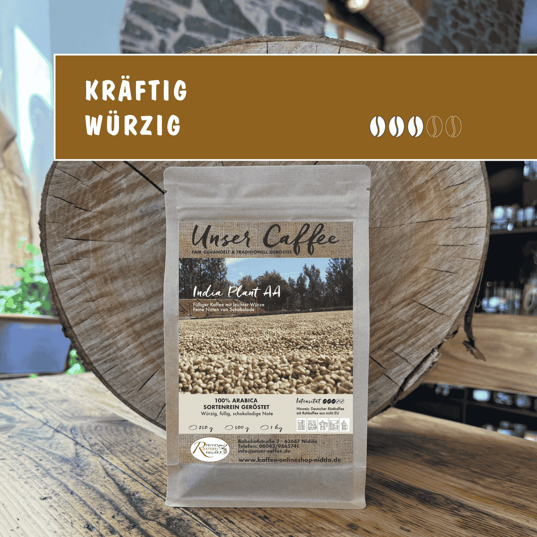 Kaffee aus Indien Plant AA – höchste Qualität mit einzigartigem Charakter.
Schokoladig-würzig mit vollem Körper. 100 % Arabica-Sortenrein.