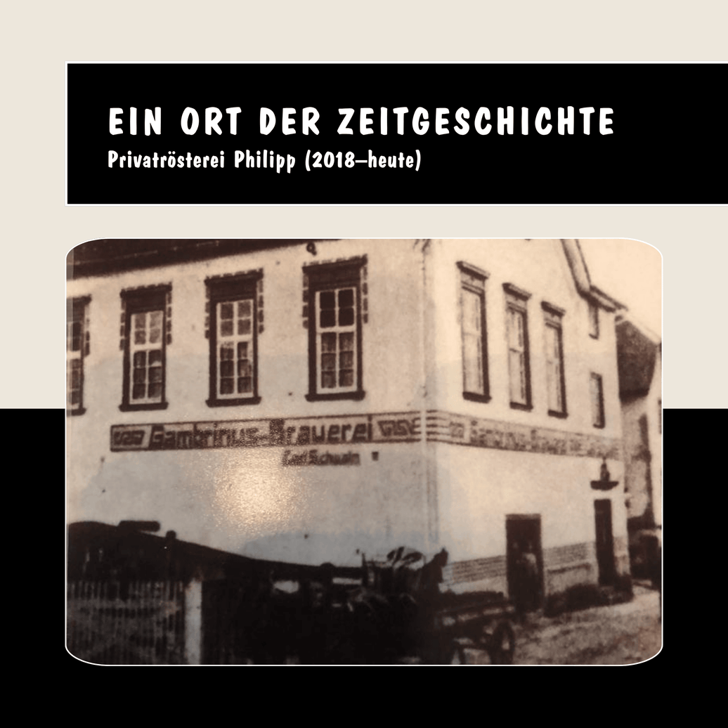 Privatrösterei Philipp – ein Ort der Zeitgeschichte