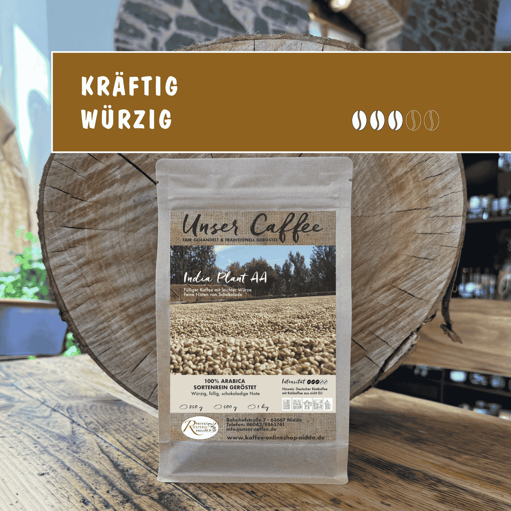 Kaffee aus Indien Plant AA – höchste Qualität mit einzigartigem Charakter.
Schokoladig-würzig mit vollem Körper. 100 % Arabica-Sortenrein.